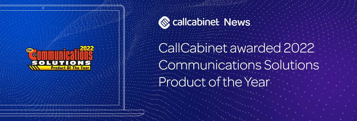 CallCabinet-News-Header-CallCabinet-awarded-2022-Communications-Solutions-Product-of-the-Year CallCabinet now supports South African English within our Analytics engine