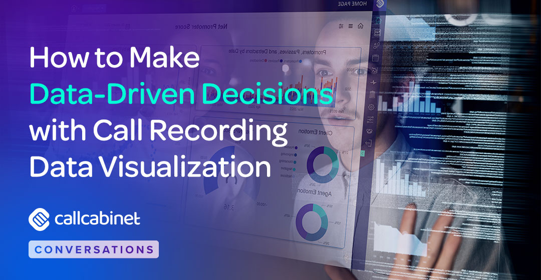 CallCabinet-Blog-Social-How-to-Make-Data-Driven-Decisions-With-Call-Recording-Data-Visualization