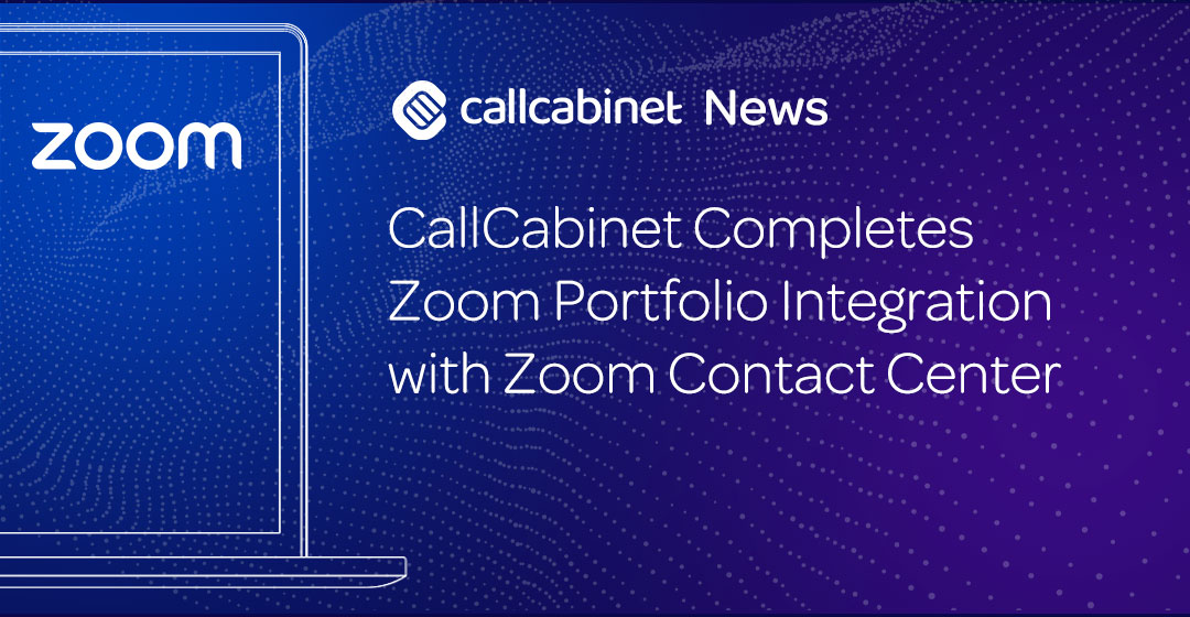 Compliant Recording & Analytics adds Zoom Contact Center