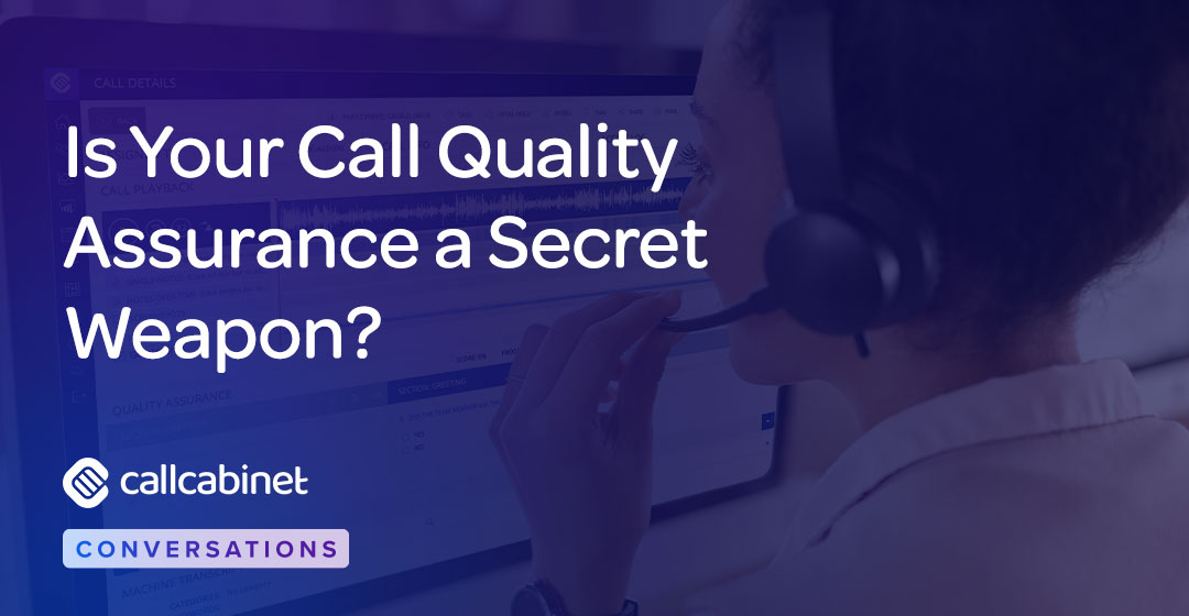 CallCabinet-Blog-Social-Is-Your-Call-Quality-Assurance-a-Secret-Weapon CallCabinet-Blog-Social-Is-Your-Call-Quality-Assurance-a-Secret-Weapon