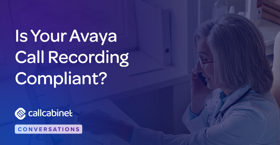 CallCabinet-Blog-Social-Is-Your-Avaya-Call-Recording-Compliant CallCabinet-Blog-Social-Is-Your-Avaya-Call-Recording-Compliant