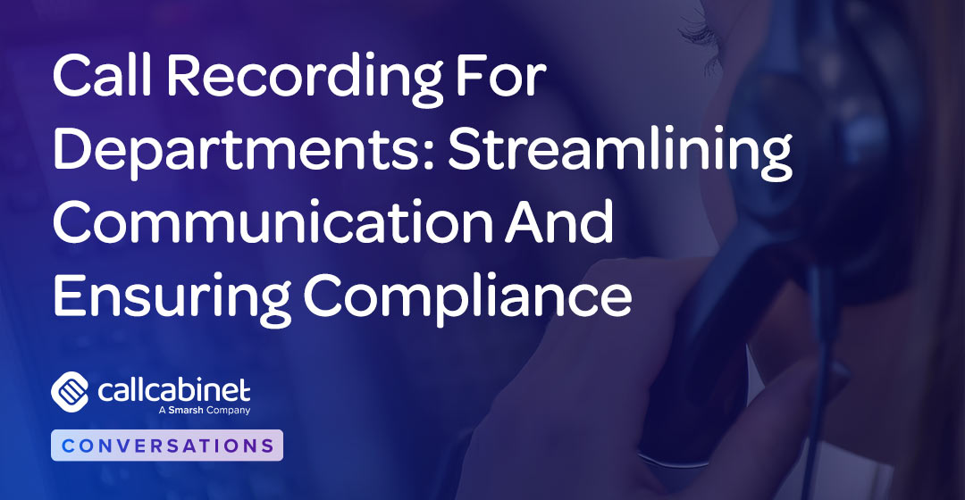 CallCabinet-Blog-Social-Post-2025-Call-Recording-For-Departments-Streamlining-Communication-And-Ensuring-Compliance CallCabinet-Blog-Social-Post-2025-Call-Recording-For-Departments-Streamlining-Communication-And-Ensuring-Compliance