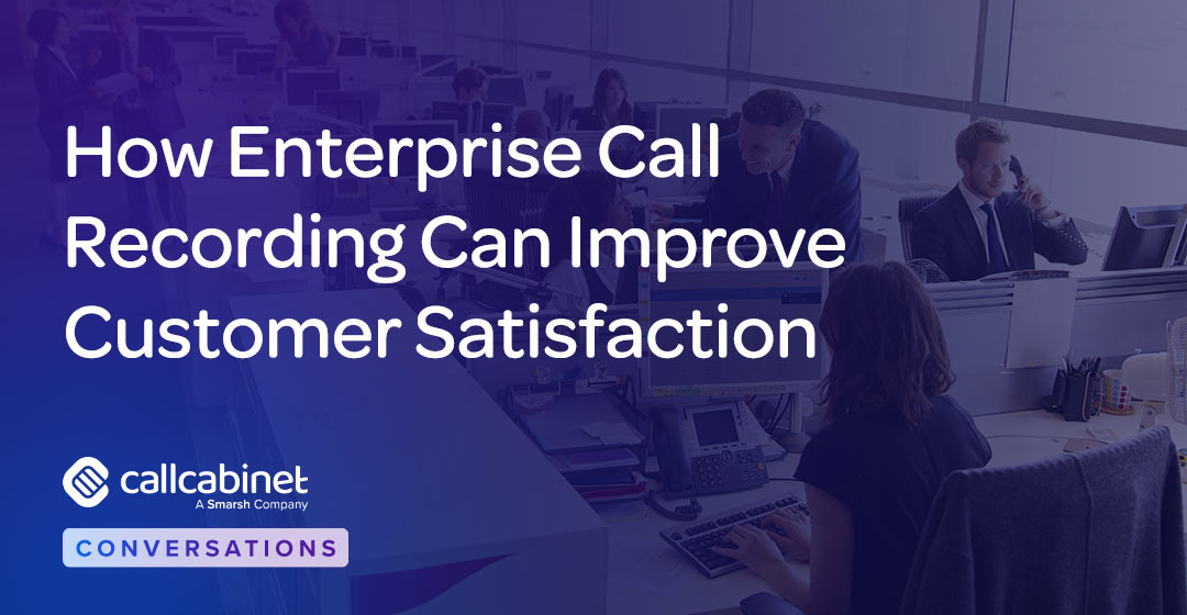 CallCabinet-Blog-Social-Post-2025-How-Enterprise-Call-Recording-Can-Improve-Customer-Satisfaction CallCabinet-Blog-Social-Post-2025-How-Enterprise-Call-Recording-Can-Improve-Customer-Satisfaction