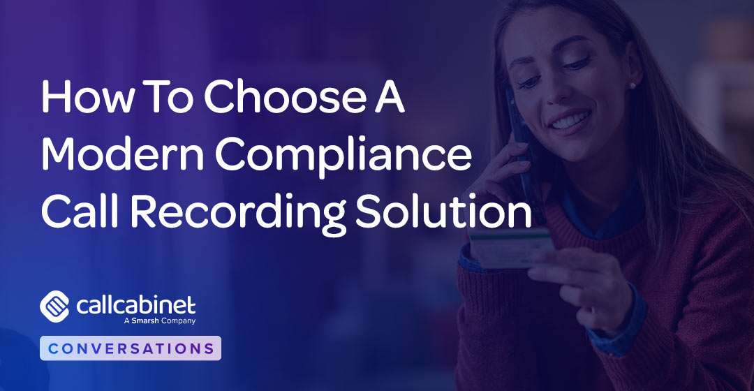 CallCabinet-Blog-Social-Post-2025-How-To-Choose-A-Modern-Compliance-Call-Recording-Solution CallCabinet-Blog-Social-Post-2025-How-To-Choose-A-Modern-Compliance-Call-Recording-Solution