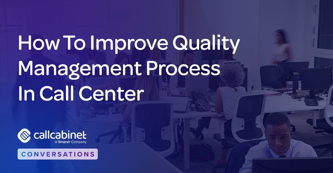 CallCabinet-Blog-Social-Post-2025-How-To-Improve-Quality-Management-Process-In-Call-Center CallCabinet-Blog-Social-Post-2025-How-To-Improve-Quality-Management-Process-In-Call-Center