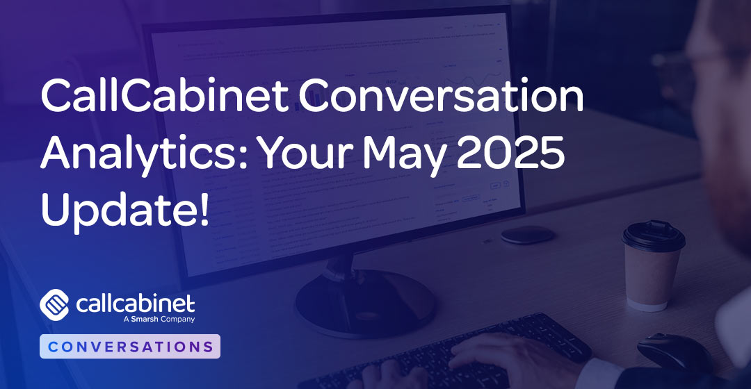 CallCabinet-Blog-Social-Post-2025-CallCabinet-Conversation-Analytics-Your-May-2025-Update CallCabinet-Blog-Social-Post-2025-CallCabinet-Conversation-Analytics-Your-May-2025-Update